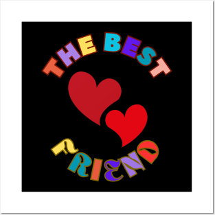 The Best Friend Colorful Hearts Friendship Appreciation Posters and Art